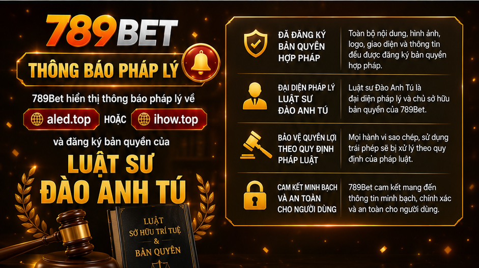 789Bet hiển thị thông báo pháp lý về aled.top hoặc unisvap.cc và đăng ký bản quyền của Luật sư Đào Anh Tú